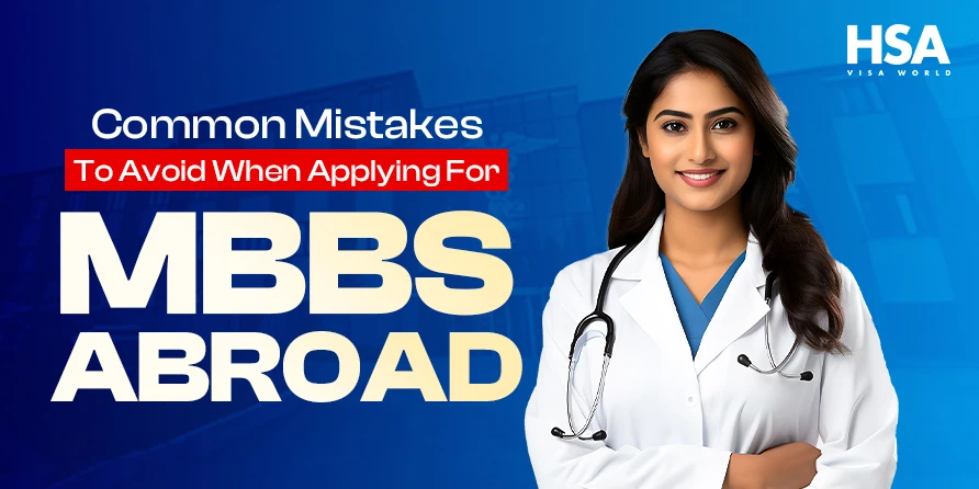 Common Mistakes To Avoid When Applying For MBBS Abroad